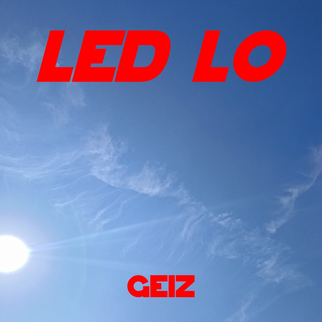 Diving into the Eclectic Universe of GEIZ and “Led Lo”